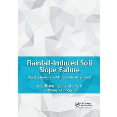Rainfall-Induced Soil Slope Failure: Stability Analysis and Probabilistic Assessment Paperback, CRC Press, English, 9780367139018