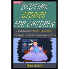 (영문도서) Bedtime Stories For Children: A Great Collection Of 10 Fairy & Moral Stories For Toddlers Ki... Paperback, Independently Published, English, 9798419481688