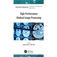 (영문도서) High-Performance Medical Image Processing Hardcover, Apple Academic Press, English, 9781774637227