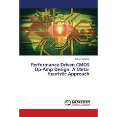 (영문도서)Performance-Driven CMOS Op-Amp Design: A Meta-Heuristic Approach Paperback, LAP Lambert Academic Publis..., English, 9786207841479