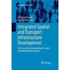 Integrated Spatial and Transport Infrastructure Development: The Case of the European North-South Co... Paperback, Springer