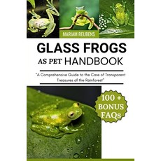 (英文圖書)Glass Frogs as Pet Handbook: "A Comprehensive Guide to the Care of Transparent T... 平裝版, Independently Published, 英文