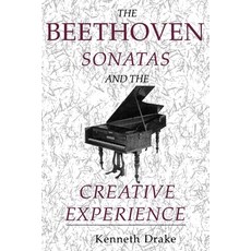 (영문도서) The Beethoven Sonatas and the Creative Experience Paperback, Indiana University Press, English, 9780253213822
