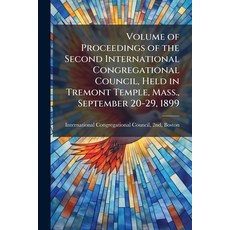 (영문도서)Volume of Proceedings of the Second International Congregational Council Held i... Paperback, Nabu Press, English, 9781177672726