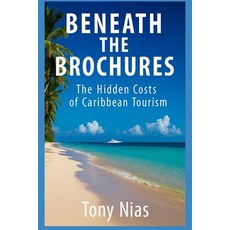 (英文圖書)Beneath the Brochures: The Hidden Costs of Caribbean Tourism 平裝版, Independently Published, 英文