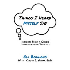 (영문도서) Things I Heard Myself Say: Insights From A Candid Interview With Yourself Paperback, Booknology