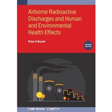 (영문도서) Airborne Radioactive Discharges and Human and Environmental Health Effects Paperback, IOP Publishing Ltd, English, 9780750358705