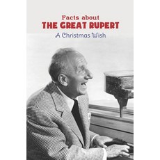 (영문도서) Facts about The Great Rupert: A Christmas Wish Paperback, Independently Published, English, 9798359042499