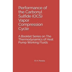 (영문도서)Performance of the Carbonyl Sulfide (OCS) Vapor Compression Cycle: Issue of A Bo... Paperback, Independently Published, English, 9798188774790