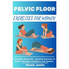 (영문도서)Pelvic Floor Exercises for Women: A Complete Guide With Essential Exercises To R... Paperback, Independently Published, English, 9798292748946