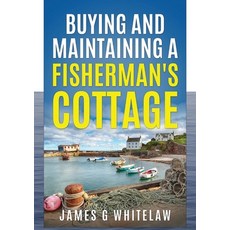 (영문도서) Buying and Maintaining a Fishermans Cottage Paperback, Swackie Ltd, English, 9781914590023