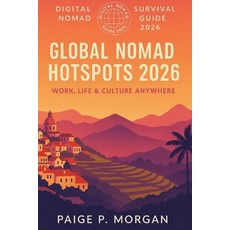 (영문도서)Global Nomad Hotspots 2026: Work Life & Culture Anywhere: Explore the best dest... Paperback, Independently Published, English, 9798269783383
