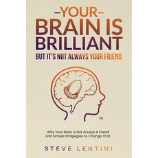 (英文圖書)Your Brain is Brilliant - But Its Not Always a Friend - 2nd edition: Why Your Br... 平裝版, Independently Published, 英文