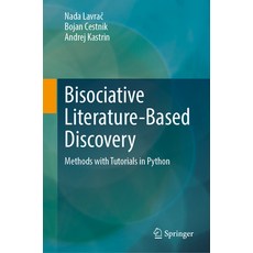 (英文圖書)Bisociative Literature-Based Discovery: Methods with Tutorials in Python 精裝版, Springer, 英文