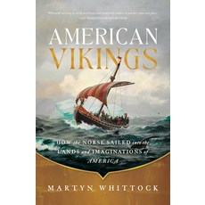 (영문도서) American Vikings: How the Norse Sailed Into the Lands and Imaginations of America Paperback, Pegasus Books, English, 9781639367849