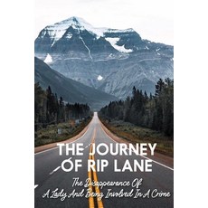 The Journey Of Rip Lane The Disappearance Of A Lady And Being Involved In A Crime: Heist Crime Paperback, Independently Published, English, 9798592399473