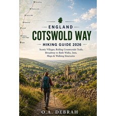 (영문도서)England Cotswold Way Hiking Guide 2026: Scenic Villages Rolling Countryside Tra... Paperback, Independently Published, English, 9798198680272 Independently Published, English, 9798198680272