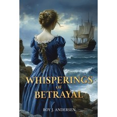 (영문도서) Whisperings of Betrayal Paperback, Moving Quill Publishing Co., English, 9781068529658