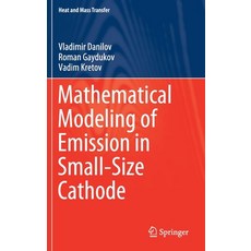 (영문도서) Mathematical Modeling of Emission in Small-Size Cathode Hardcover, Springer, English, 9789811501944