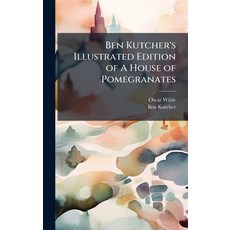 (英文圖書)Ben Kutcher's Illustrated Edition of A House of Pomegranates 精裝版, Hutson Street Press, 英文