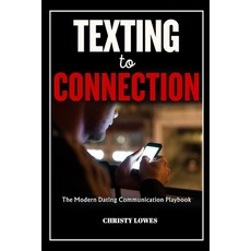 (英文圖書)Texting to Connection.: The Modern Dating Communication Playbook. 平裝版, Independently Published, 英文