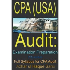 (영문도서) CPA (USA) Audit: Examination Preparation Guide Paperback, Azhar UL Haque Sario, English, 9798223869139