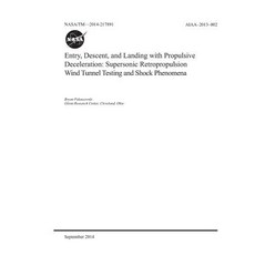 Entry Descent and Landing with Propulsive Deceleration: Supersonic Retropropulsion Wind Tunnel Tes... Paperback, Independently Published, English, 9781793985088