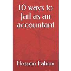 10 ways to fail as an accountant Paperback, Independently Published, English, 9798728989271