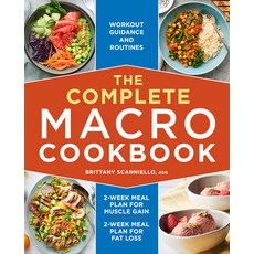 (영문도서) The Complete Macro Cookbook: 2-Week Meal Plan for Muscle Gain 2-Week Meal Plan for Fat Loss ... Paperback, Rockridge Press, English, 9781638780557