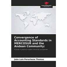 (영문도서)Convergence of Accounting Standards in MERCOSUR and the Andean Community Paperback, Our Knowledge Publishing, English, 9786208754457