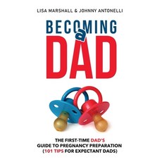 Becoming a Dad: The First-Time Dad's Guide to Pregnancy Preparation (101 Tips For Expectant Dads) Hardcover, Newcommunicationline, English, 9781690437109
