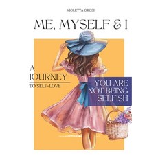 (영문도서) Me Myself and I: "A Journey to Self Love" Paperback, Independently Published, English, 9798329228205