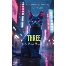 (영문도서)Three: A Guide To Numerology Life Path 3 Paperback, Publishdrive, English, 9781763884793