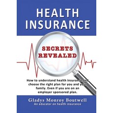 (영문도서) Health Insurance Secrets Revealed: How to understand health insurance and choose the right pl... Paperback, Beyond Publishing, English, 9781637926581