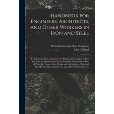 (영문도서) Handbook for Engineers Architects and Other Workers in Iron and Steel: Containing Tables of... Paperback, Legare Street Press, English, 9781014922212