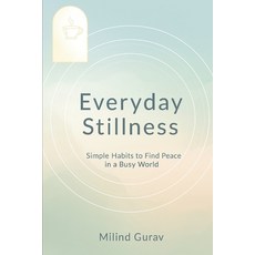 (영문도서)Everyday Stillnes: Simple Habits to Find Peace in a Busy World Paperback, Independently Published, English, 9798272788702