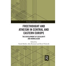 (영문도서) Freethought and Atheism in Central and Eastern Europe: The Development of Secularity and Non-... Paperback, Routledge, English, 9781032173795