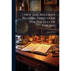 (영문도서)New And Accurate Piloting Directions For The Gulf Of Finland: Including A Genera... Paperback, Nabu Press, English, 9781179757667