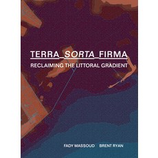 Terra-Sorta-Firma: Reclaiming the Littoral Gradient Hardcover, Actar