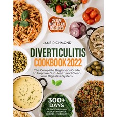 (영문도서) Diverticulitis Cookbook 2022: 300+ Days of Quick Budget-Friendly and Flavorful Recipes to Im... Paperback, Independently Published, English, 9798423617936