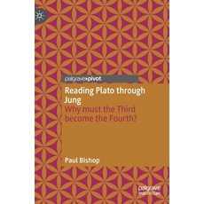 (영문도서) Reading Plato Through Jung: Why Must the Third Become the Fourth? Hardcover, Palgrave MacMillan, English, 9783031168116
