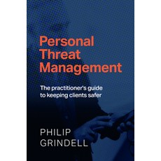 (영문도서) Personal Threat Management: The Practitioner's Guide to Keeping Clients Safer Paperback, Practical Inspiration Publi..., English, 9781788606530