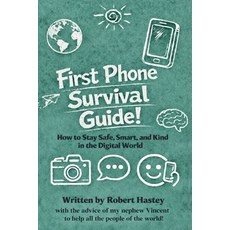(英文圖書)First Phone Survival Guide!: How to Stay Safe Smart and Kind in the Digital World 平裝版, Robert Hastey, 英文