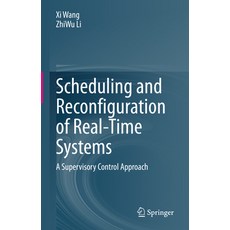 (영문도서) Scheduling and Reconfiguration of Real-Time Systems: A Supervisory Control Approach Hardcover, Springer, English, 9783031419683