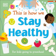 This Is How We: Stay Healthy: For Kids Going to Preschool Board Books, DK Publishing (Dorling Kind..., English, 9780744039559