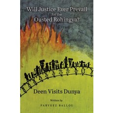 (영문도서) Will Justice Ever Prevail for the Ousted Rohingya?: Deen Visits Dunya Paperback, Tellwell Talent, English, 9780228871620