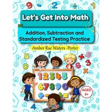 (영문도서) Let's Get Into Math: Addition Subtraction and Standardized Testing Practice Paperback, Independently Published, English, 9798304706575