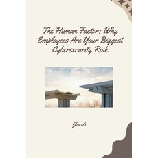 (영문도서) The Human Factor: Why Employees Are Your Biggest Cybersecurity Risk Paperback, Tredition Gmbh, English, 9783384261007