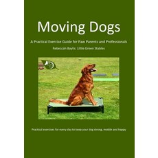 (英文圖書)Moving Dogs: A Practical Exercise Guide for Paw Parents and Professionals 平裝版, Independently Published, 英文
