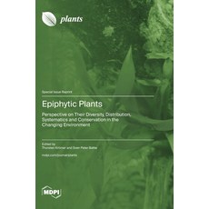 (英文圖書)Epiphytic Plants: Perspective on Their Diversity Distribution Systematics and... 精裝版, Mdpi AG, 英文